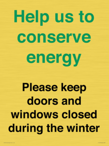 Help us to conserve energy - Please keep doors and windows closed during the winter